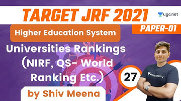 08:30 AM - Target JRF 2021 | Higher Education by Shiv | Universities Rankings (NIRF, QS- World)