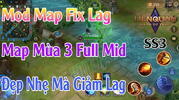 Mod Map Fix Lag Liên Quân Map Mùa 3 Full Mid Chỉ 3MB Siêu Đẹp Siêu Mượt Quay Lại Mùa 3 | HQT CHANNEL