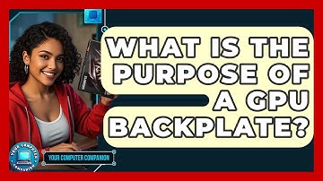 What Is The Purpose Of A GPU Backplate? - Your Computer Companion