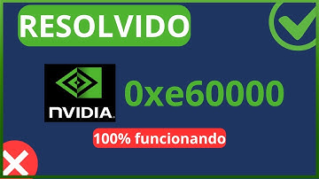 Corrigir Erro Aplicativo Nvidia 0xe60000 - Atualizado