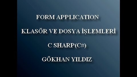 Form Application Klasör ve Dosya İşlemleri