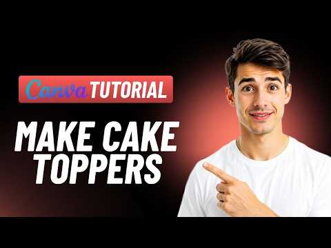 How to Make Cake Toppers in Canva With AI [2026 Guide]