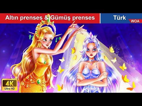 Altın prenses & Gümüş prenses | Golden princess & Silver princess @WOAFairyTalesTurkish