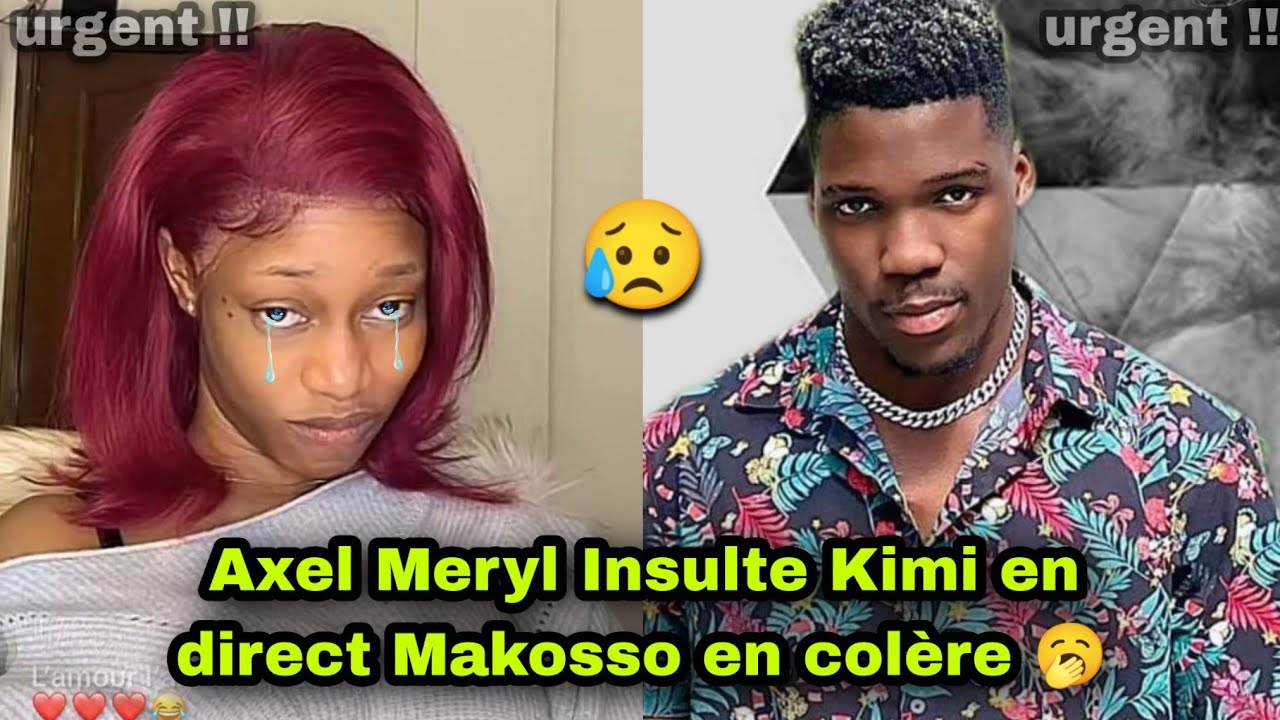 🥱Kimi Et Axel Meryl C'est Fini😥 Kimi En Pleure, Makosso Énervé (By Richko Bob)