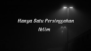 Hanya Satu Persinggahan-Iklim (cover by Fauzi) lirik lagu malaysia