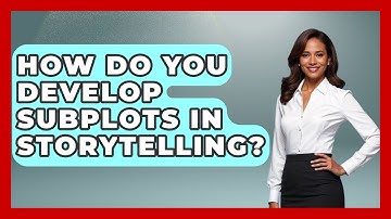 How Do You Develop Subplots In Storytelling? - The Storytellers Room