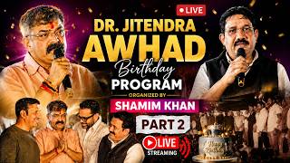LIVE: Dr. Jitendra Awhad Birthday Program Organized By Shamim Khan & Team NCP (SP)  - Part 2