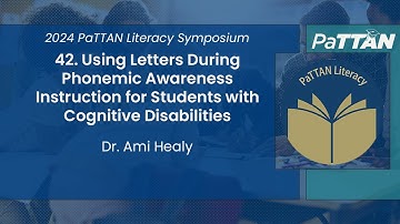 42. Using Letters During Phonemic Awareness Instruction for Students... | 2024 Literacy Symposium