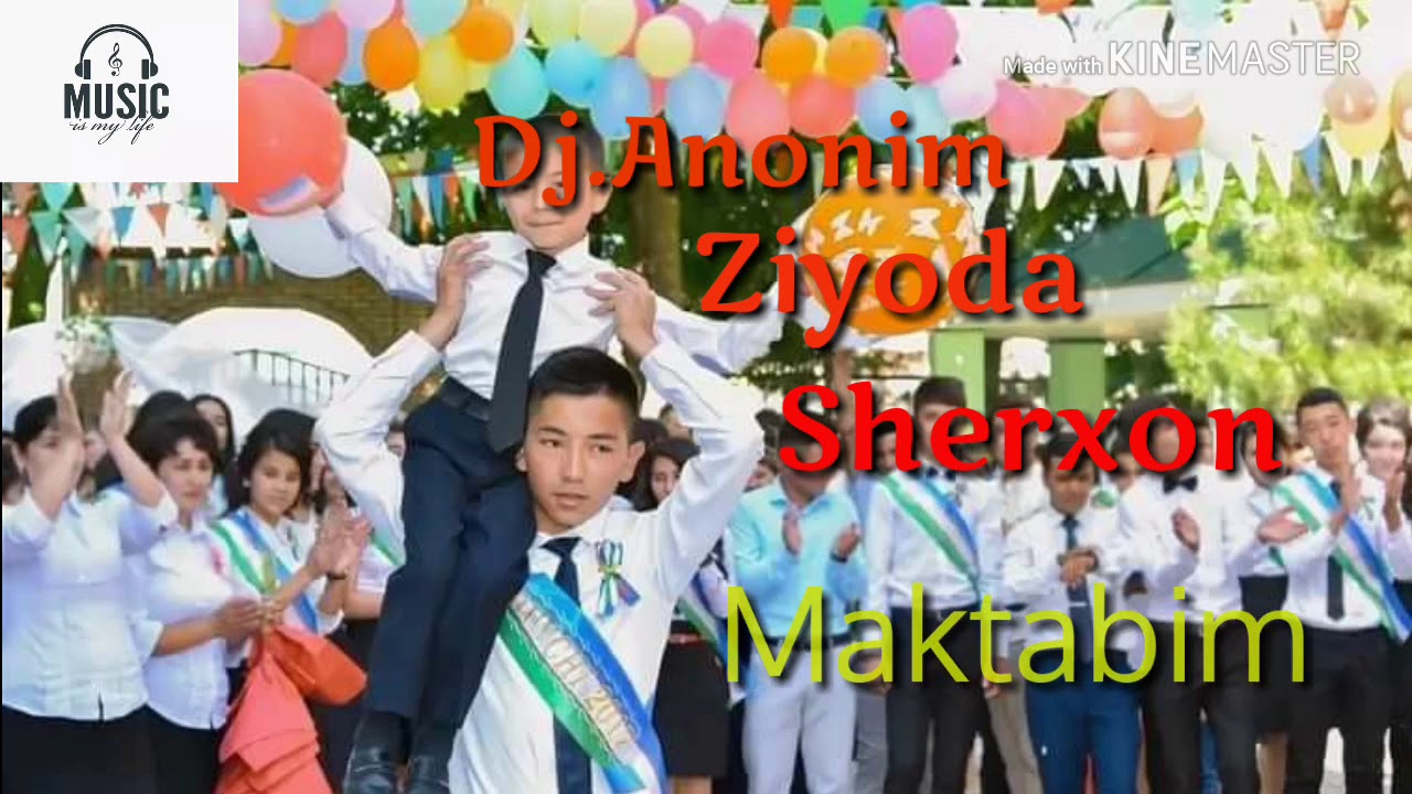 Sherxon Rasmi Dj.Anonim & Ziyoda ft Sherxon - Maktabim (music version) - YouTube