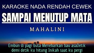 Download Lagu Mahalini - Sampai Menutup Mata (Karaoke Lower Key Nada Rendah Wanita -3 E mayor) MP3