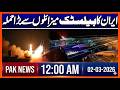 Iran's BIG Attack with Ballistic Missiles - Latest Situation | Pak News 12AM Headlines 2 March 2026
