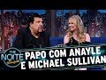 Entrevista com Michael Sullivan e Anayle | The Noite (21/11/17)