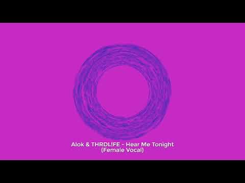 Alok & THRDL!FE - Hear Me Tonight (Vocal Mix)