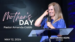 Mother’s Day | Pastor Amanda Crabb | May 12, 2024 | Sunday Morning Service