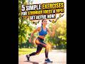5 Simple Exercises To Strengthen Your Knees and Hips