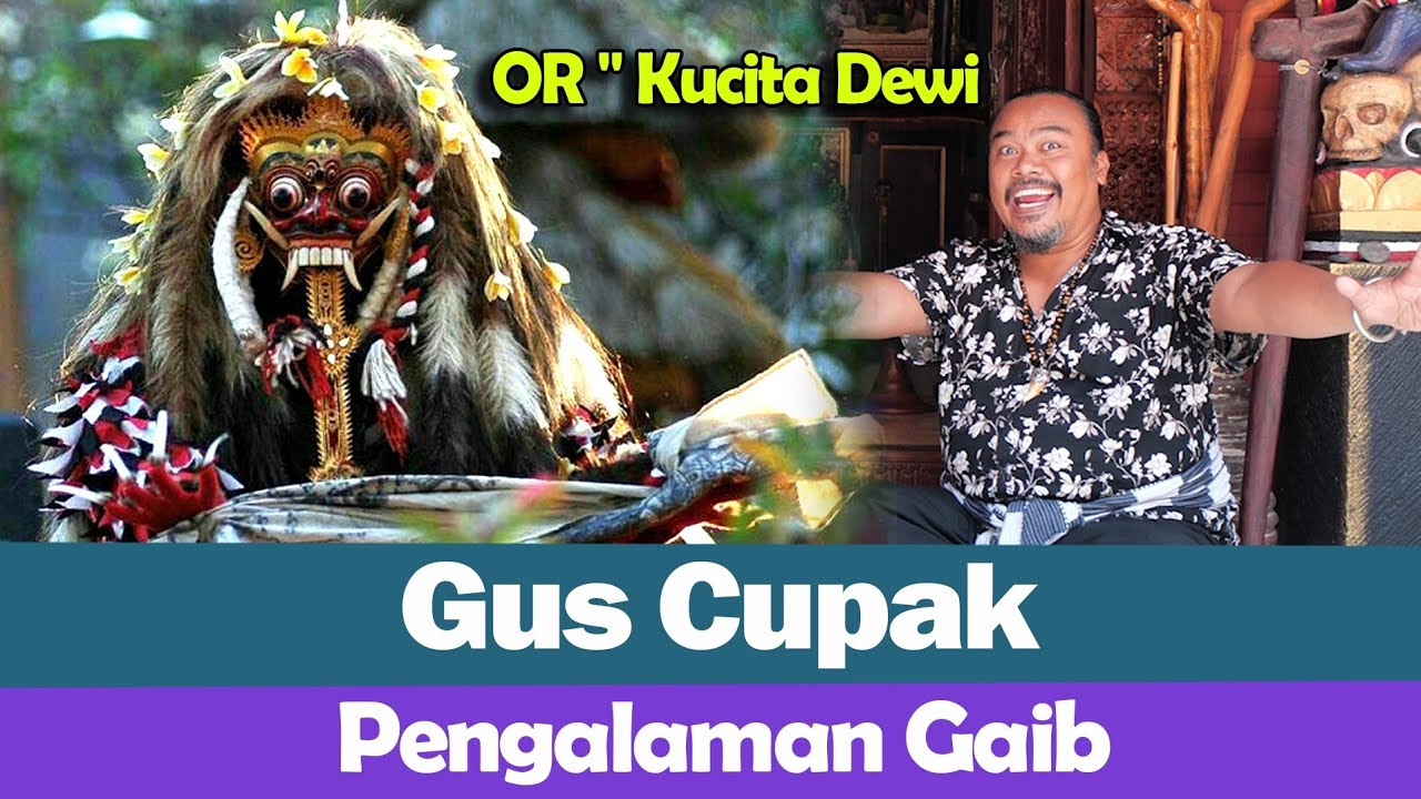 OR - Kucita Dewi STI Bali - Pengalaman Niskala /Gaib - Gus Cupak