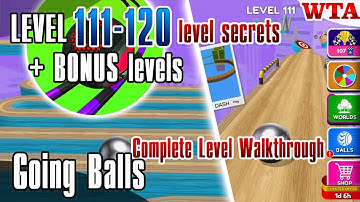 Mastering Going Balls: LEVEL 111-120 + BONUS levels * Complete Level Walkthrough * WTA