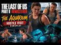 The Last of Us Part II Remastered – The Aquarium | Hostile Visit Gameplay
