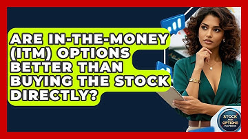 Are In-The-Money (ITM) Options Better Than Buying The Stock Directly? - Stock and Options Playbook