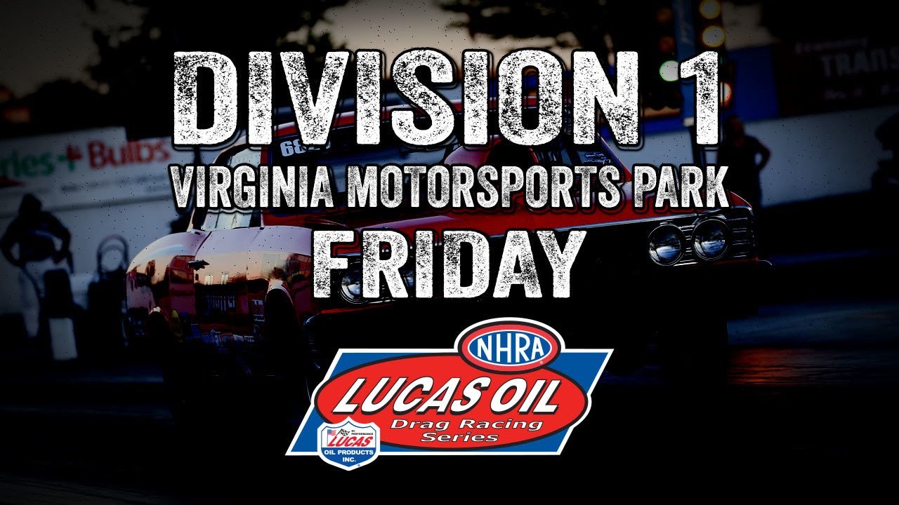 Lucas Oil Drag Racing Series Division 1 Virginia Motorsports Park - Friday