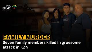 GRAPHIC CONTENT | Seven family members killed in gruesome attack in KZN