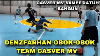 DENZFARHAN MAEN FUTSAL‼️OBOK-OBOK TEAM CASVER MV