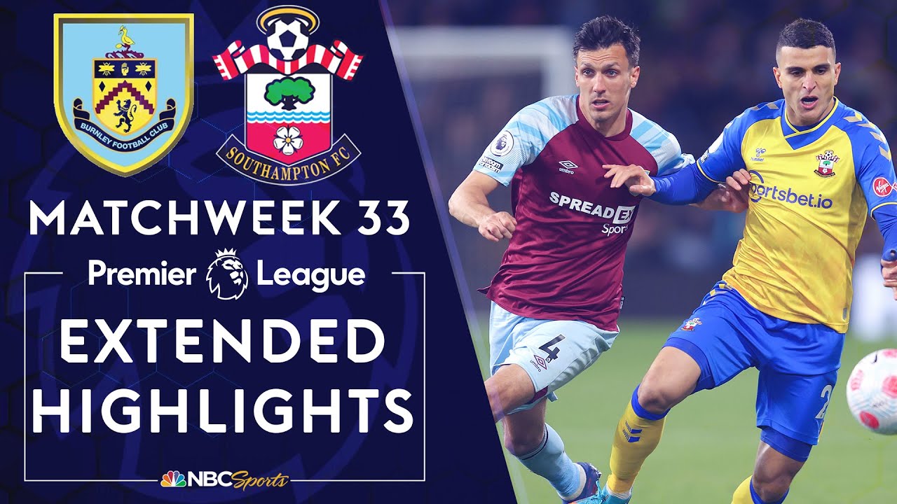Burnley v. Southampton | PREMIER LEAGUE HIGHLIGHTS | 4/21/2022 | NBC Sports