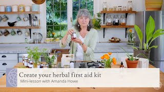 Create Your Herbal First Aid Kit | Mini-lesson with Amanda Howe, RHT