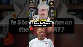 Is Steve Sarkisian on the hot seat at Texas