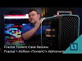 Fractal Torrent Case Review: Fractal + Airflow =Torrent != Abhorrent