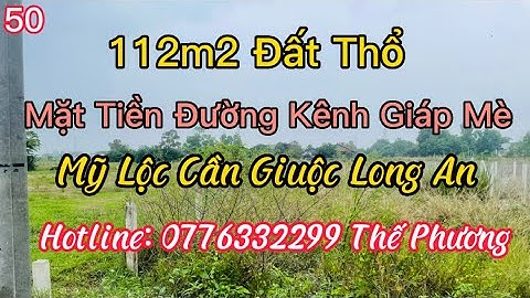 Bán Đất Cần Giuộc Long An 112m2 Đất Thổ Mặt Tiền Đường Kênh Giáp Mè ( Đan 4m )