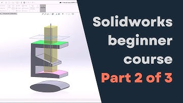 Complete Solidworks tutorial for beginners series - Part 2 of 3