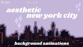 new york aesthetic background animations @laurenrebecca7687