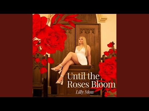 Until the Roses Bloom