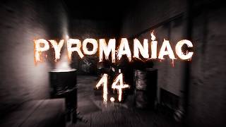 Pyromaniac 1.4 Launch Trailer