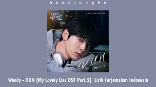 Woody - RUN (My Lovely Liar OST Part.2)  Lirik Terjemahan Indonesia