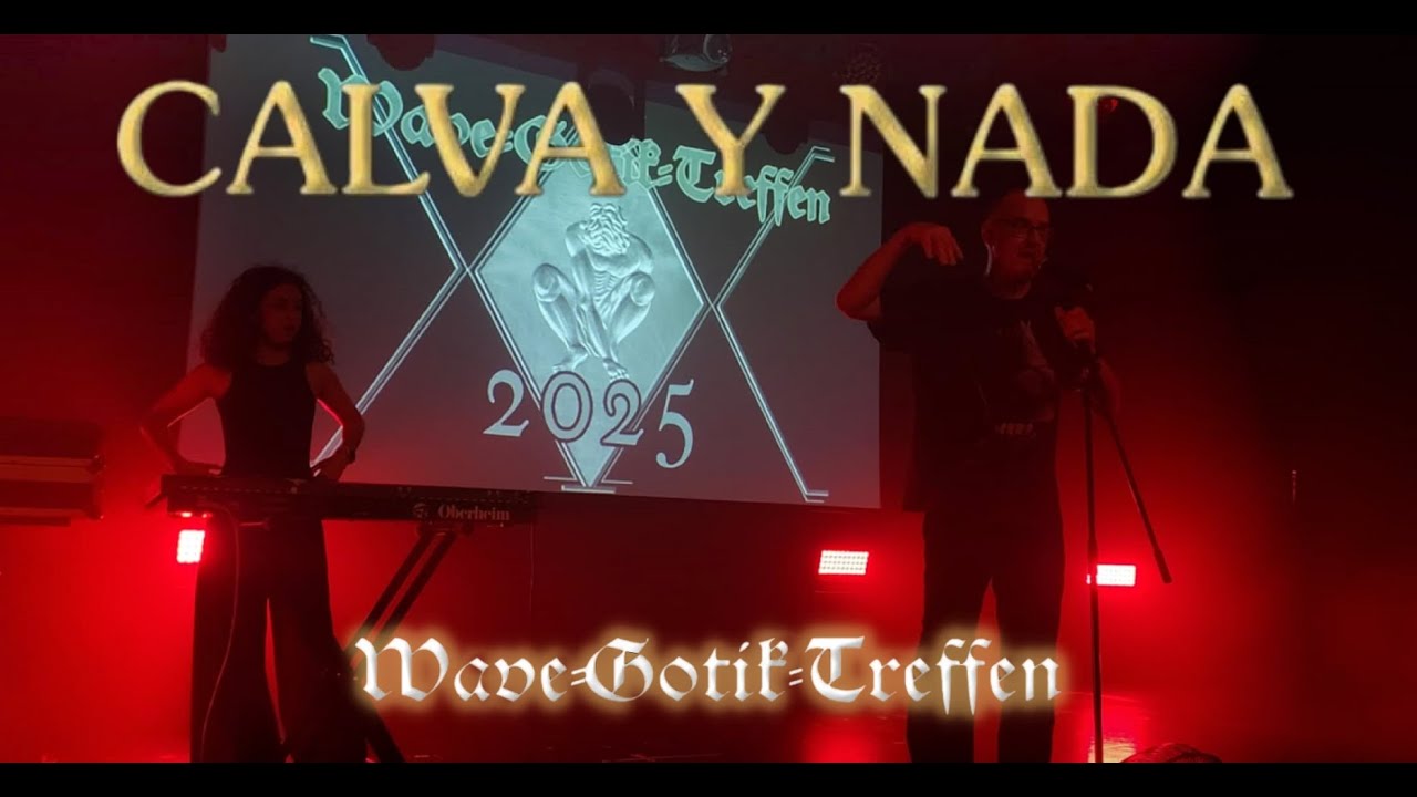Calva Y Nada - 'Fernes Leid' WGT 2025