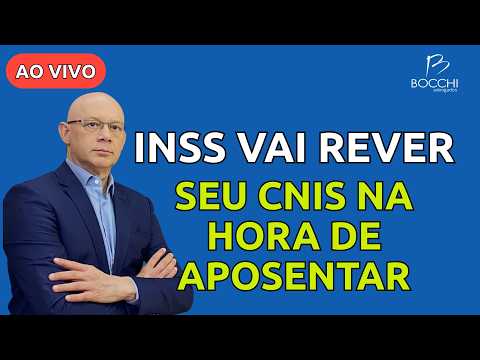 INSS VAI REVER SEU CNIS NA HORA DA APOSENTADORIA. PREPARE-SE!