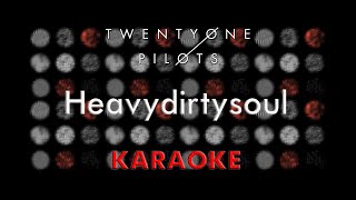 Twenty One Pilots - Heavydirtysoul (Karaoke)