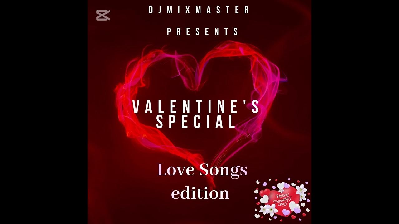 Valentine s special love songs edition youtube
