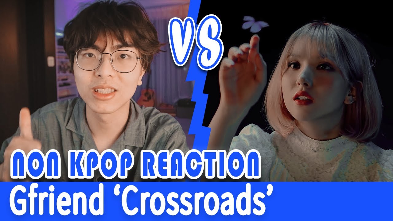 FIRST IMPRESSION Wibu React to : Gfriend 'Crossroads' MV
