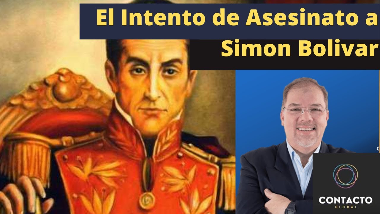 El Intento de Asesinato a Simon Bolivar YouTube