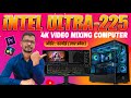 intel Core Ultra 5 225 Pc Launch🔥| intel 15th Gen Computer | Video Editing🤩| intel Core Ultra PC