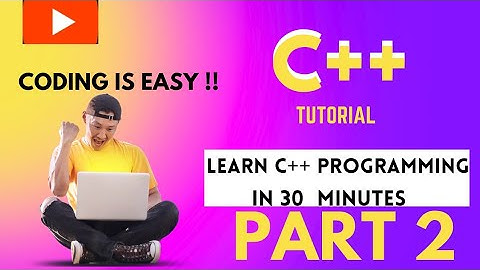 Computer Programming in C++ Tutorial  Part-2
