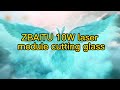 ZBAITU 10W engraving pattern on glass