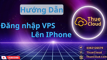 Hướng dẫn đăng nhập VPS lên điện thoại IOS, Androi cực đơn giản với Remote desktop Mobile