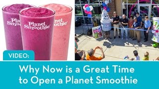 Why Now is a Great Time to Open a Planet Smoothie