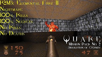 Quake: Dissolution of Eternity | Nightmare, 100% | R2M3: Elemental Fury II