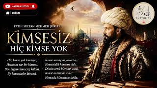 FATİH SULTAN MEHMED ŞİİRLERİ | Kimsesiz Hiç Kimse Yok #fatihsultanmehmed #avni #şiir #şiirler