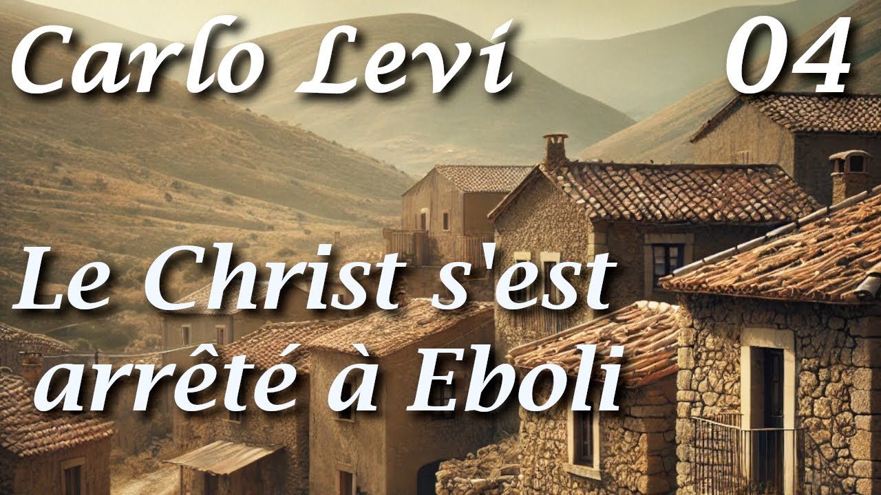 LE CHRIST S'EST ARRÊTÉ À ÉBOLI - Chapitre 04 (04/?) - Livre Audio - YouTube